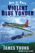 Violent Blue Yonder: Aviation Alternate History