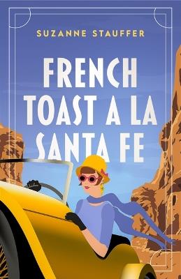 French Toast a la Santa Fe - Suzanne Stauffer - cover