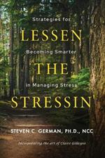 Lessen the Stressin': Strategies for Becoming Smarter in Managing Stress