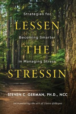 Lessen the Stressin': Strategies for Becoming Smarter in Managing Stress - Steven German - cover
