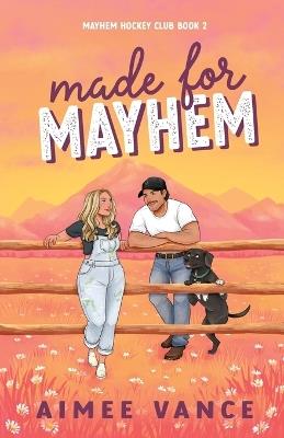 Made for Mayhem: A Small Town Found Family Hockey Romance - Aimee Vance - cover