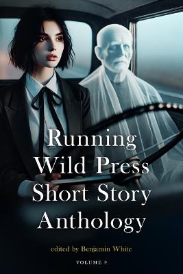 Running Wild Press Short Story Anthology, Volume 9 - Arindam Kalita,Gilbert Allen,Joy Curtis - cover