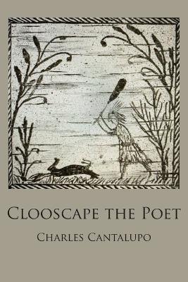 Clooscape the Poet - Charles Cantalupo - cover