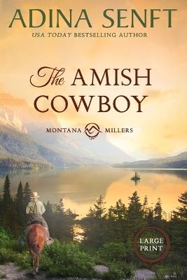 The Amish Cowboy (Large Print): An Amish reunion romance - Adina Senft - cover