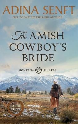 The Amish Cowboy's Bride (Large Print Hardcover) - Adina Senft - cover