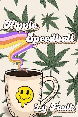 Hippie Speedball - Ly Faulk - cover