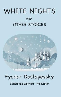 White Nights and Other Stories - Fyodor Dostoyevsky - cover