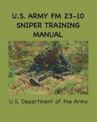 U.S. Army FM 23-10 Sniper Training Manual - U S Army - cover