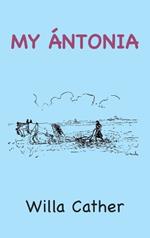 My Ántonia: Illustrated with Afterword