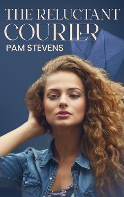 The Reluctant Courier - Pam Stevens - cover