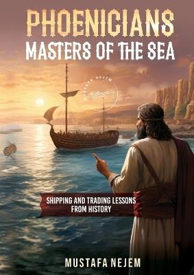 Phoenicians - Masters of the Sea - Mustafa Nejem - cover