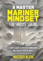 A Master Mariner Mindset Smooth Sailing