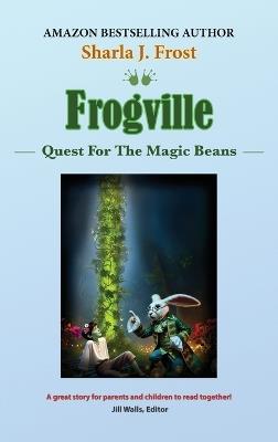 Frogville: Quest For The Magic Beans - Sharla Frost - cover
