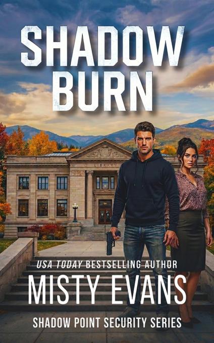 Shadow Burn, Shadow Point Security Romantic Suspense Series, Book 5