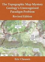 The Topographic Map Mystery: Geology's Unrecognized Paradigm Problem