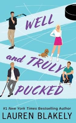 Well and Truly Pucked - Lauren Blakely - cover
