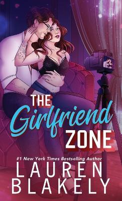 The Girlfriend Zone - Lauren Blakely - cover