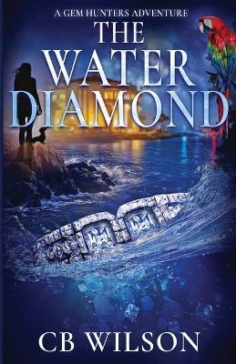 The Water Diamond - C B Wilson - cover