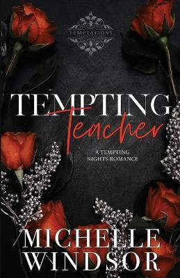 Tempting Teacher: Decadent Temptations - Book Four - Windsor - cover