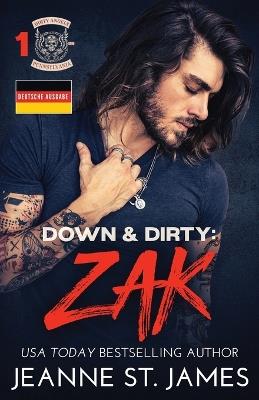 Down & Dirty - Zak: Deutsche Ausgabe - Jeanne St James - cover