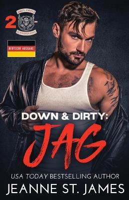 Down & Dirty - Jag: Deutsche Ausgabe - Jeanne St James - cover