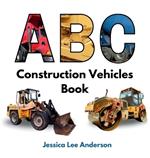 ABC Construction Vehicles Book