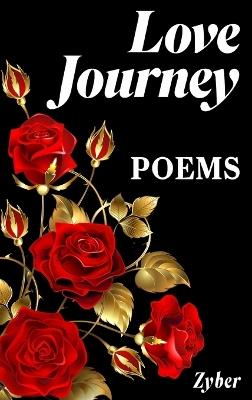 Love Journey: Poems - Zyber - cover