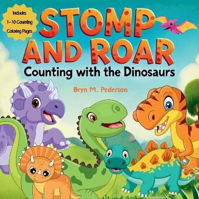 Stomp and Roar Counting with the Dinosaurs - Bryn M Pederson - cover