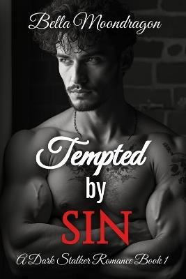 Tempted by Sin: A Dark Stalker Romance Book 1 - Bella Moondragon - cover