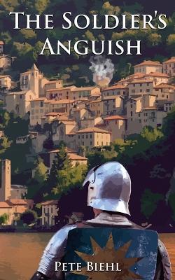 The Soldier's Anguish - Pete Biehl - cover