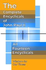 The Complete Encyclicals of John Paul II