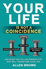 Your Life Is Not A Coincidence