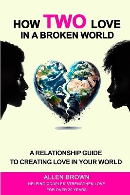 How Two Love in a Broken World - Brown - cover