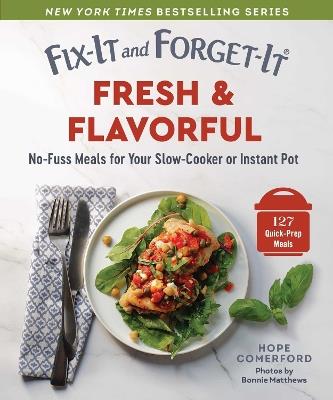 Fix-It and Forget-It Fresh & Flavorful: No-Fuss Meals for Your Slow-Cooker or Instant Pot - cover
