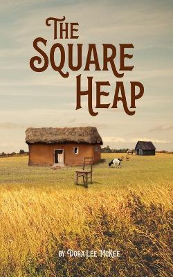 The Square Heap - Dora Lee = McKee - cover