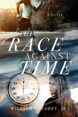 The Race Against Time - William Roushey - cover