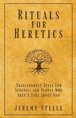 Rituals for Heretics - Jeremy Steele - cover