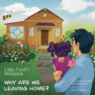 Little Punkin Wonders: Why Are We Leaving Home? - Anh Ta - cover