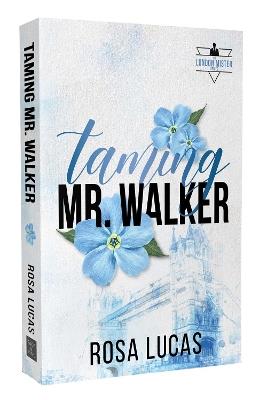 Taming Mr. Walker - Rosa Lucas - cover