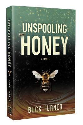 Unspooling Honey - Buck Turner - cover