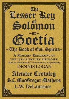 The Lesser Key of Solomon: A Modern Rendering of the 17th Century Grimoire - Aleister Crowley,S L MacGregor Mathers - cover