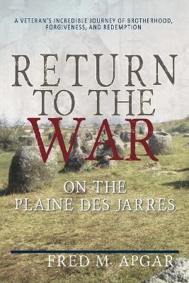 Return to the War on the Plaine des Jarres - Fred M Apgar - cover