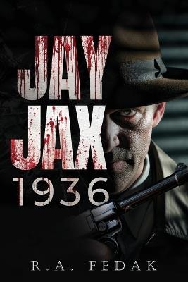 Jay Jax 1936 - R a Fedak - cover