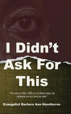 I' Didn't Ask For This - Barbara Hawthorne - cover