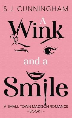 A Wink and a Smile: A Small Town Madison Romance - S J Cunningham - cover