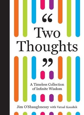 Two Thoughts: A Timeless Collection of Infinite Wisdom - Jim O'Shaughnessy,Vatsal Kaushik - cover