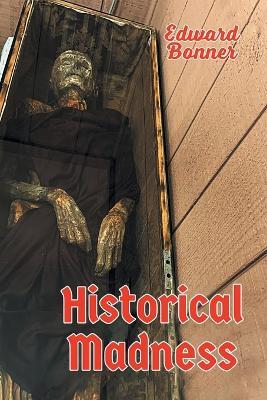 Historical Madness - Edward Bonner - cover