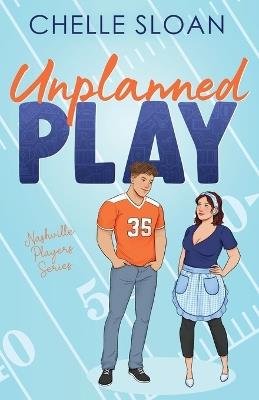 Unplanned Play - Chelle Sloan - cover