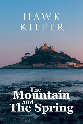 The Mountain and the Spring - Hawk Kiefer - cover