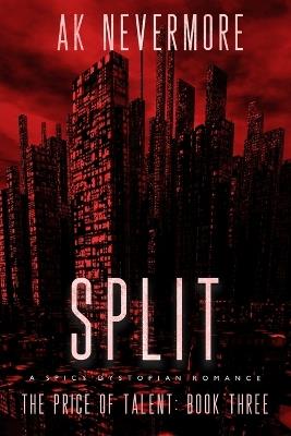 Split: A Spicy Dystopian Sci-fi Romance - Ak Nevermore - cover